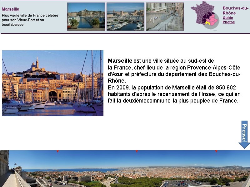 Marseille Marseille est une ville située au sud-est de la France, chef-lieu de la
